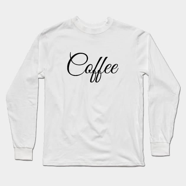 Coffee Long Sleeve T-Shirt by Des